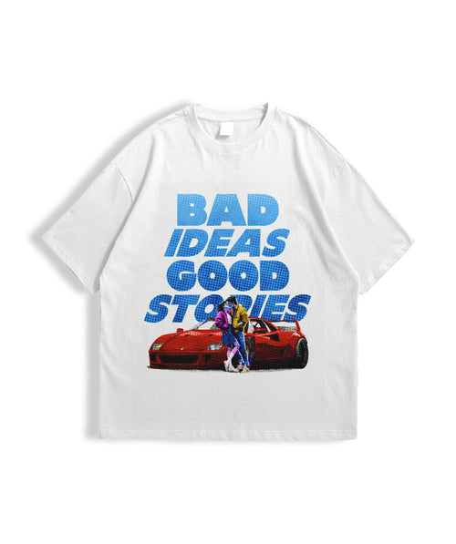 BAD IDEAS, GOOD STORIES – Graphic Oversized T-shirt